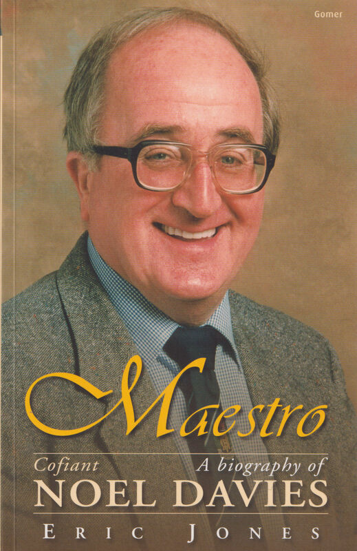 A picture of 'Maestro - Cofiant Noel Davies/A Biography of Noel Davies' by Eric Jones